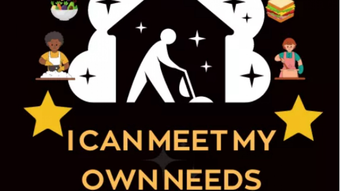I Can Meet My Own Needs / Kendi İhtiyaçlarımı Karşılayabilirim Projemizin Tanıtımı